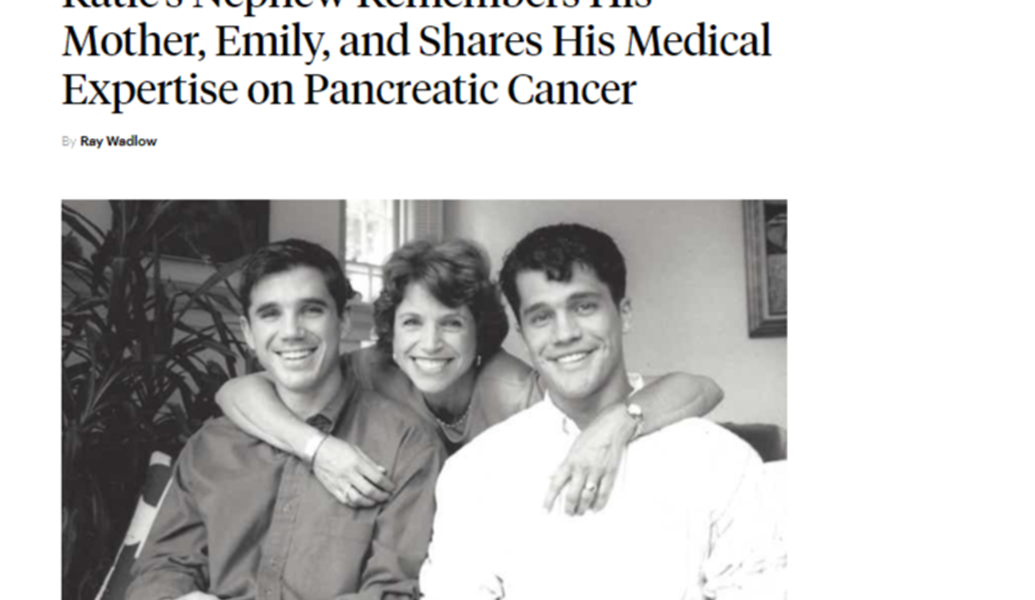 Katie Couric’s Nephew Ray Wadlow Remembers His Mother, Emily, and Shares His Medical Expertise on Pancreatic Cancer